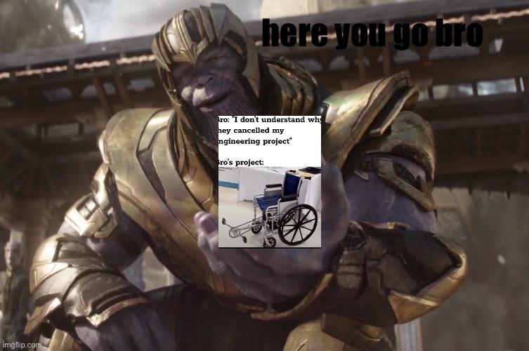 Here You Go | here you go bro | image tagged in here you go | made w/ Imgflip meme maker