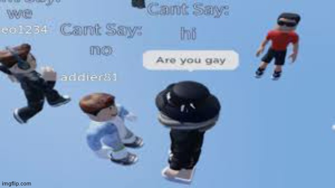 ma boy ain't gay but can't confirm that | image tagged in roblox meme,let,my,boy,be,t_t | made w/ Imgflip meme maker