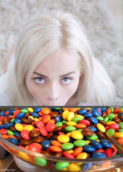 M&m | image tagged in elsa jean,bowl of m ms | made w/ Imgflip meme maker