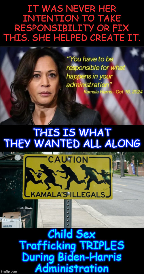 Exploited minors has tripled due to lax Biden Harris immigration policies | image tagged in biden,harris,child trafficking,triples,failed,immigration policies | made w/ Imgflip meme maker