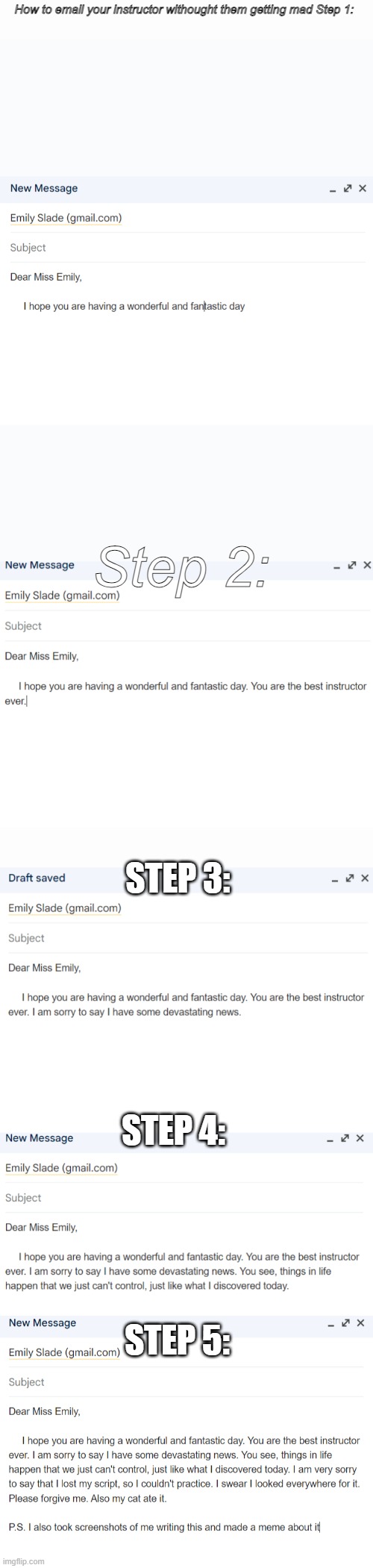 Hopefully she is forgiving | How to email your instructor withought them getting mad Step 1:; Step 2:; STEP 3:; STEP 4:; STEP 5: | image tagged in mad,forgot,email | made w/ Imgflip meme maker