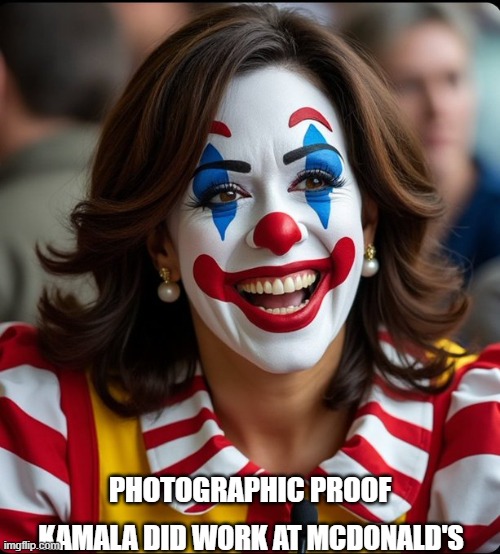 Photographic Proof Kamala did work at McDonald's | PHOTOGRAPHIC PROOF; KAMALA DID WORK AT MCDONALD'S | image tagged in kamala harris,mcdonalds,ronald mcdonald | made w/ Imgflip meme maker