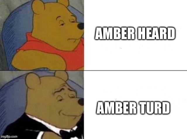 if ykyk ;) | AMBER HEARD; AMBER TURD | image tagged in winnie the pooh with tuxedo,amber heard,johnny depp,shit the bed,shit,literal shitpost | made w/ Imgflip meme maker