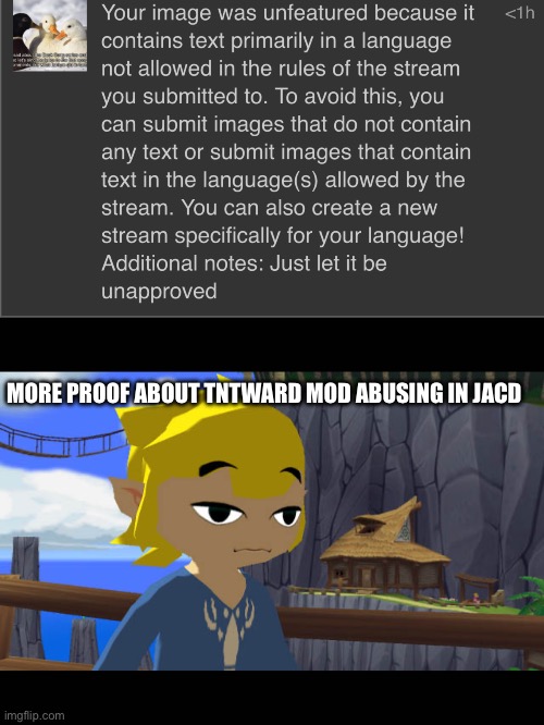 MORE PROOF ABOUT TNTWARD MOD ABUSING IN JACD | image tagged in high toon link | made w/ Imgflip meme maker