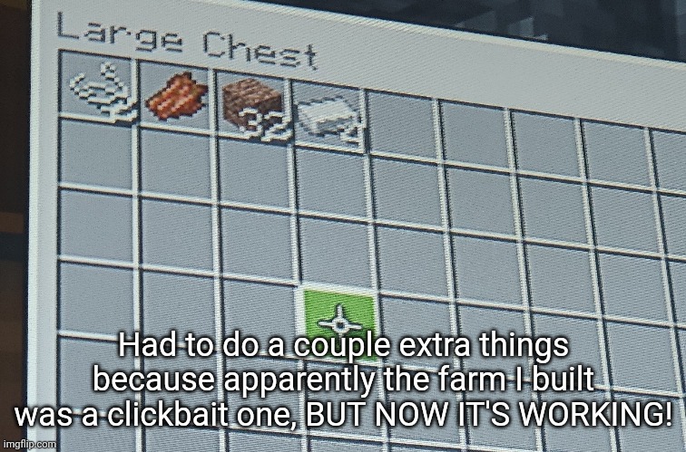 YESSSSS IRON FARM!!!!!!!!!! | Had to do a couple extra things because apparently the farm I built was a clickbait one, BUT NOW IT'S WORKING! | made w/ Imgflip meme maker
