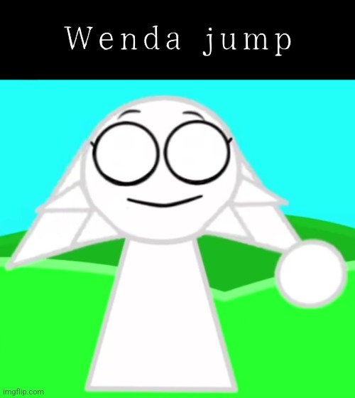 Wenda  jump | made w/ Imgflip meme maker