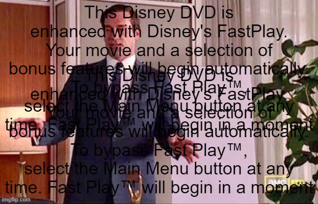 Don Draper Whiteboard | This Disney DVD is enhanced with Disney's FastPlay. Your movie and a selection of bonus features will begin automatically. To bypass Fast Play™, select the Main Menu button at any time. Fast Play™ will begin in a moment; This Disney DVD is enhanced with Disney's FastPlay. Your movie and a selection of bonus features will begin automatically. To bypass Fast Play™, select the Main Menu button at any time. Fast Play™ will begin in a moment | image tagged in don draper whiteboard | made w/ Imgflip meme maker