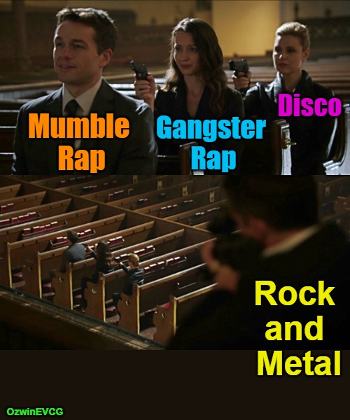 Musical Hierarchy | Disco; Gangster 

Rap; Mumble 

Rap; Rock 

and 

Metal; OzwinEVCG | image tagged in assassination chain,music,opinion,debate,falling standards,awkward | made w/ Imgflip meme maker