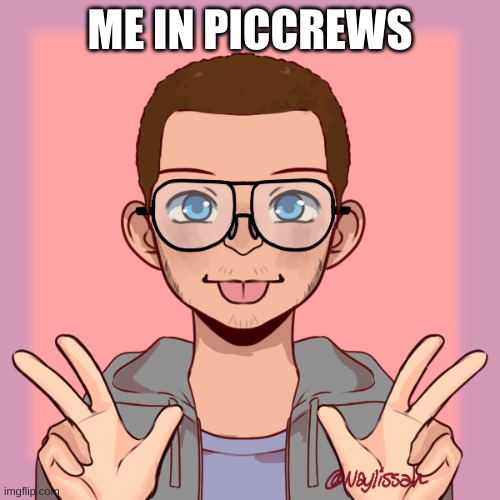 I felling | ME IN PICCREWS | made w/ Imgflip meme maker