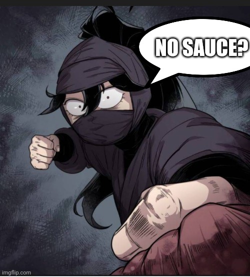 No Sauce | NO SAUCE? | image tagged in memes,anime | made w/ Imgflip meme maker