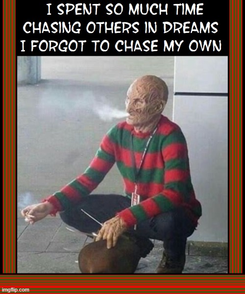 Caught in the sensual music all neglect monuments of unaging intellect | image tagged in vince vance,freddy krueger,nightmare on elm street,memes,reflecting,dreams | made w/ Imgflip meme maker