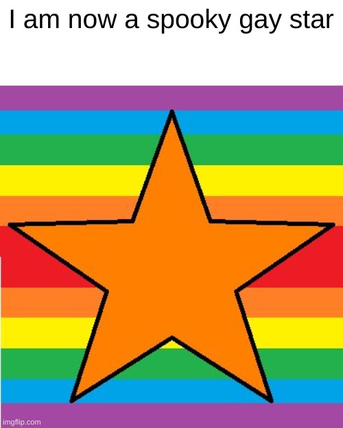 also to explain I will still not have my OCs that I have gifted away they stay with the receivers so I can make more OCs | I am now a spooky gay star | image tagged in 80k star | made w/ Imgflip meme maker