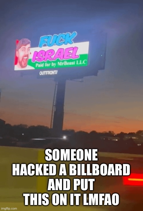 Hilarious | SOMEONE HACKED A BILLBOARD AND PUT THIS ON IT LMFAO | made w/ Imgflip meme maker