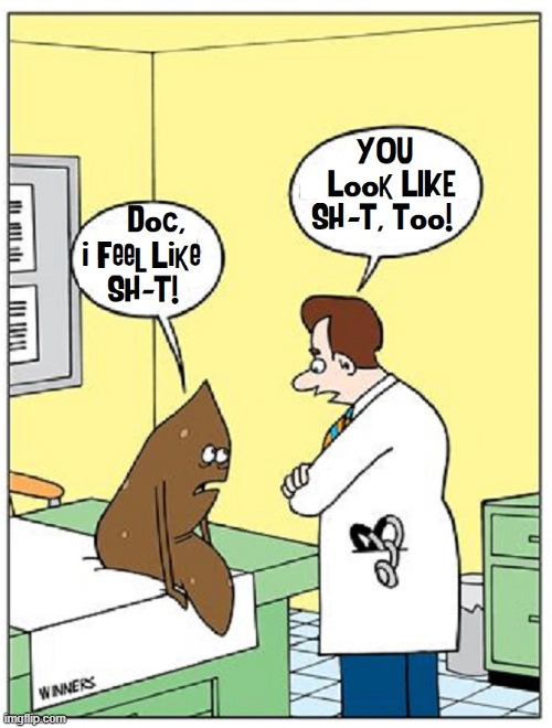 When you are what someone else ate | image tagged in vince vance,cartoons,poop,crap,number two,doctor and patient | made w/ Imgflip meme maker