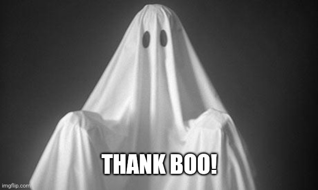 Ghost | THANK BOO! | image tagged in ghost | made w/ Imgflip meme maker