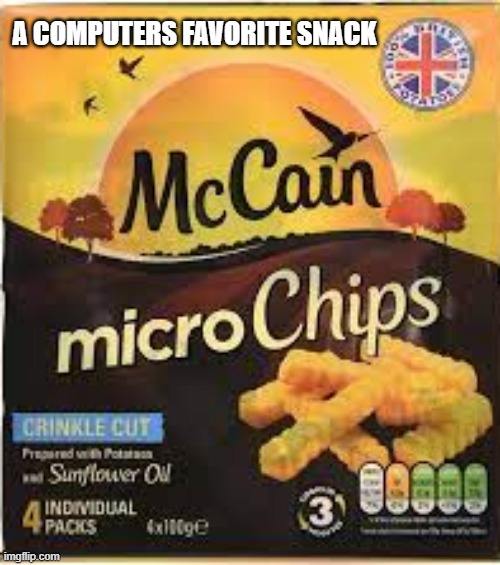 memes by Brad - What is a computers favorite snack? - humor | A COMPUTERS FAVORITE SNACK | image tagged in funny,gaming,snacks,food memes,computer,video games | made w/ Imgflip meme maker