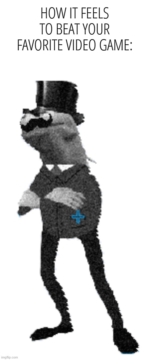 fr | HOW IT FEELS TO BEAT YOUR FAVORITE VIDEO GAME: | made w/ Imgflip meme maker