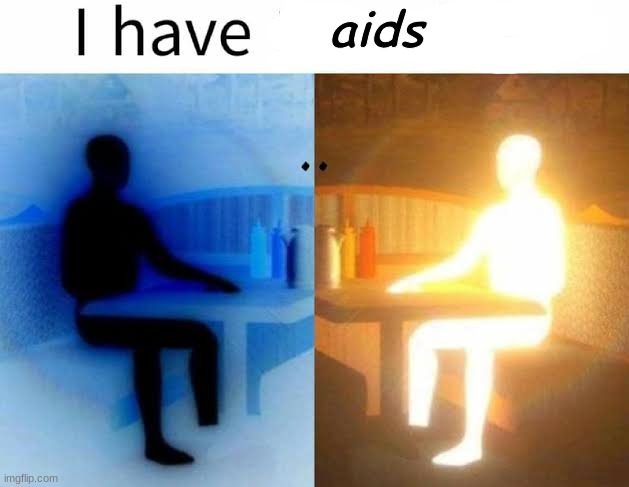 I have two sides | aids | image tagged in i have two sides | made w/ Imgflip meme maker