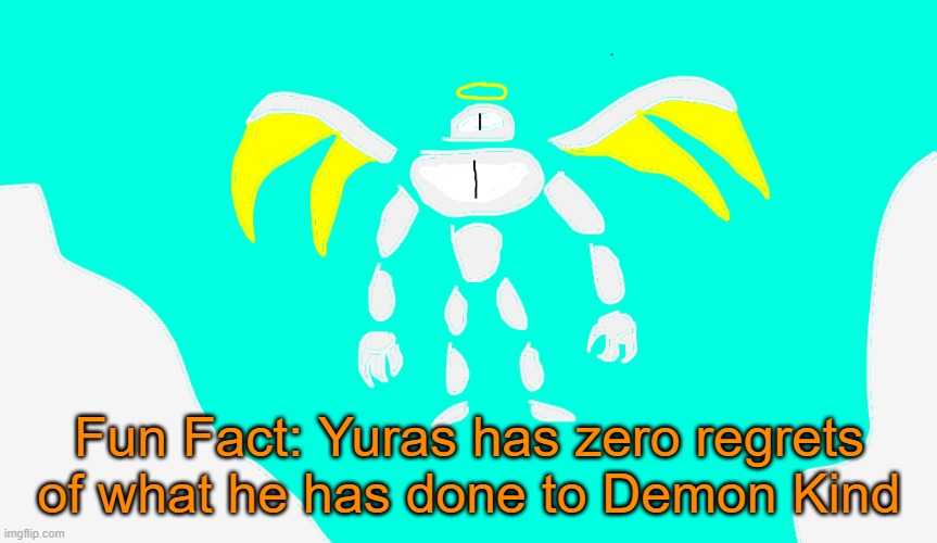 Yuras | Fun Fact: Yuras has zero regrets of what he has done to Demon Kind | image tagged in yuras | made w/ Imgflip meme maker