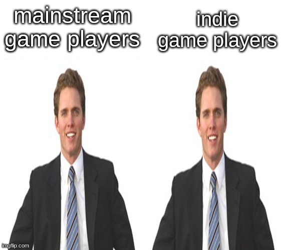 we are all normal people | indie game players; mainstream game players | image tagged in giga chad vs femboy | made w/ Imgflip meme maker