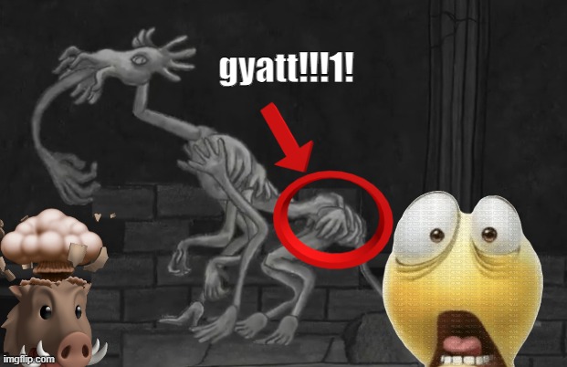 gyatt!!!1! | image tagged in gyatt,watcher moment | made w/ Imgflip meme maker