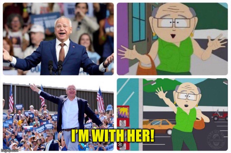 Tim Walz | I’M WITH HER! | image tagged in tim walz,maga | made w/ Imgflip meme maker