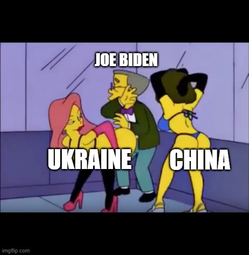 Smithers vs Strippers | UKRAINE JOE BIDEN CHINA | image tagged in smithers vs strippers | made w/ Imgflip meme maker