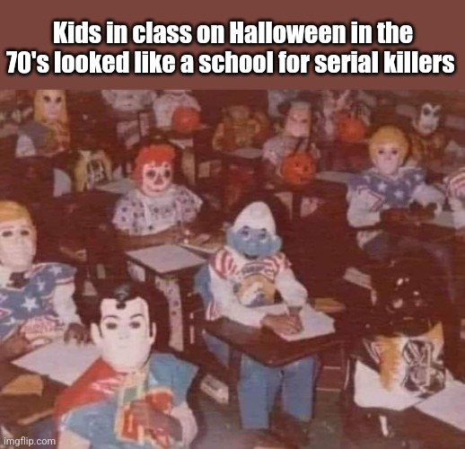 Old school costumes | Kids in class on Halloween in the 70's looked like a school for serial killers | image tagged in halloween costume,1970's,halloween,history memes | made w/ Imgflip meme maker