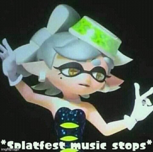 image tagged in splatfest music stops | made w/ Imgflip meme maker