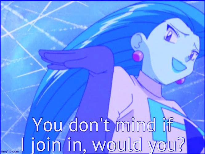 Pov: someone posts an image related to having sex | You don't mind if I join in, would you? | made w/ Imgflip meme maker
