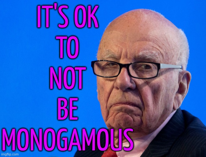 It's OK To Be Multi-Monogamous | IT'S OK
TO
NOT
BE
MONOGAMOUS | image tagged in grumpy murdoch,marriage equality,marriage,weddings,polygamy,society | made w/ Imgflip meme maker