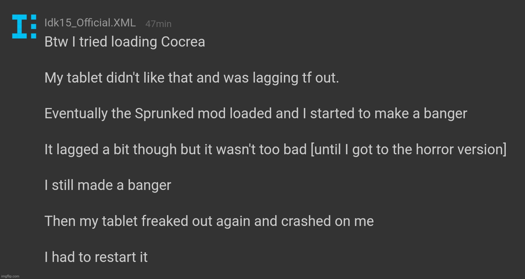 L tablet for stopping me from making a banger song out of the mod | made w/ Imgflip meme maker