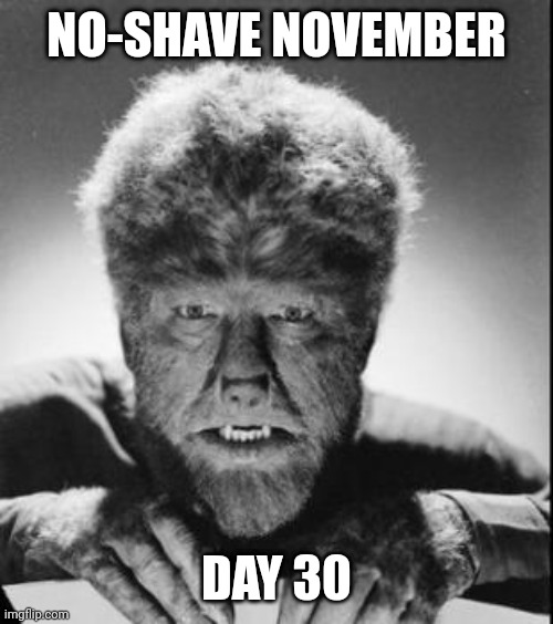 It's not November yet but it's the Wolf Man, so it's appropriate for spooky season ;) | NO-SHAVE NOVEMBER; DAY 30 | image tagged in wolfman,universal monsters,universal,universal studios,no shave november,spooky season | made w/ Imgflip meme maker