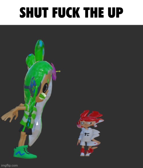 Shut fu​ck the up | image tagged in shut fu ck the up | made w/ Imgflip meme maker