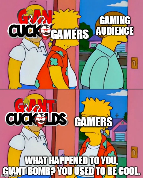 Giant Bomb used to be cool | GAMERS; GAMING AUDIENCE; GAMERS; WHAT HAPPENED TO YOU, GIANT BOMB? YOU USED TO BE COOL. | image tagged in bart and homer simpson you used to be cool,giant bomb,the simpsons,you used to be cool,journalism,gamers | made w/ Imgflip meme maker