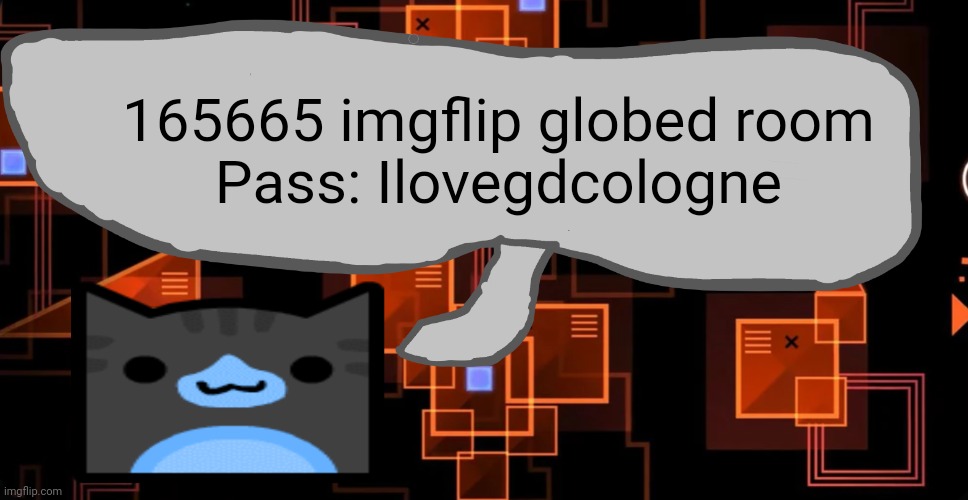 Public access for all members of the geometry dash imgflip community | 165665 imgflip globed room
Pass: Ilovegdcologne | image tagged in goofy ahh congregation temp | made w/ Imgflip meme maker