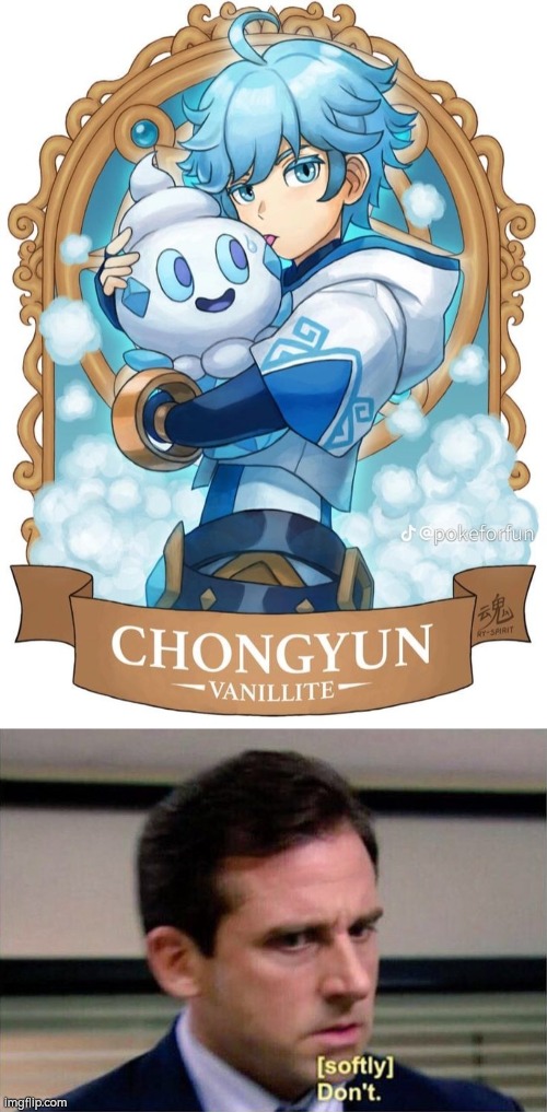 Chongyun, don't dare it. | image tagged in michael scott don't softly,genshin impact,vanillite | made w/ Imgflip meme maker