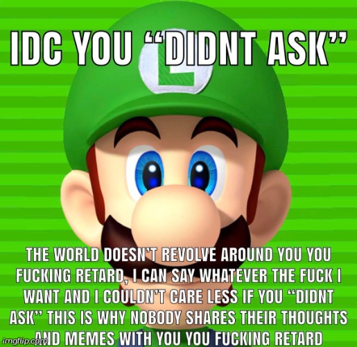 To @nubasik07/@NubasiksPhone: | image tagged in idc you didn t ask luigi | made w/ Imgflip meme maker