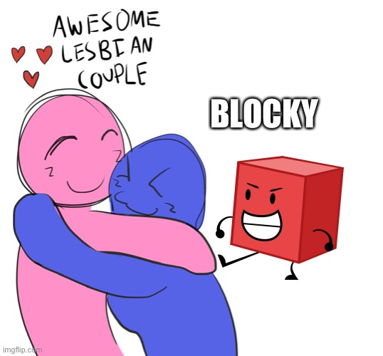 Awesome Lesbian Couple | BLOCKY | image tagged in awesome lesbian couple | made w/ Imgflip meme maker