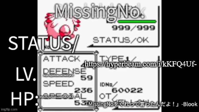 https://hyperbeam.com/i/kKFQ4Uf- | https://hyperbeam.com/i/kKFQ4Uf-; https://hyperbeam.com/i/kKFQ4Uf-; https://hyperbeam.com/i/kKFQ4Uf- | image tagged in missingno temp | made w/ Imgflip meme maker