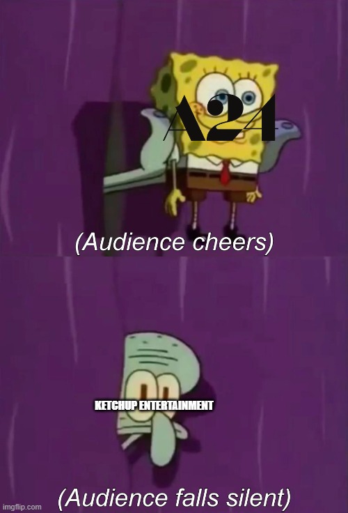 fact: nobody likes ketchup entertainment why? because they made a shitty hellboy reboot which will be forgotten | KETCHUP ENTERTAINMENT | image tagged in spongebob talent show,a24,memes,facts | made w/ Imgflip meme maker