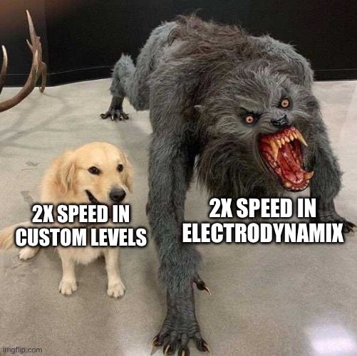 Golden retriever with monster | 2X SPEED IN ELECTRODYNAMIX; 2X SPEED IN CUSTOM LEVELS | image tagged in wheeeeeeeee,speed | made w/ Imgflip meme maker