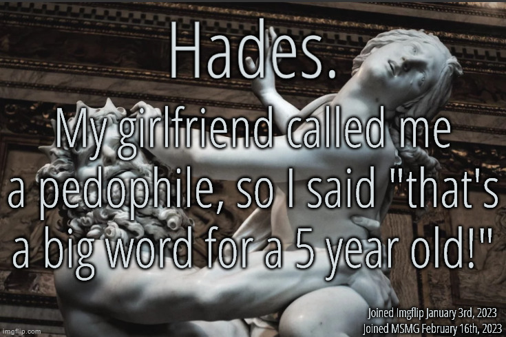 *Cue image of laughing dog* | My girlfriend called me a pedophile, so I said "that's a big word for a 5 year old!" | image tagged in silver announcement template 12 0 template,aha so funny aha | made w/ Imgflip meme maker
