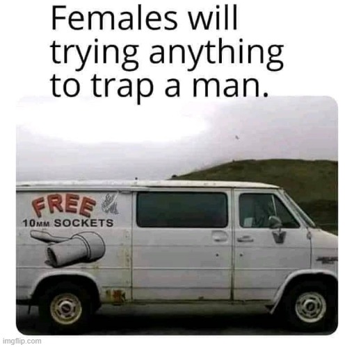 Man Trap | image tagged in repost | made w/ Imgflip meme maker