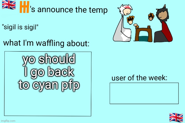 Xet/Flint announcement temp | yo should I go back to cyan pfp | image tagged in xet/flint announcement temp | made w/ Imgflip meme maker