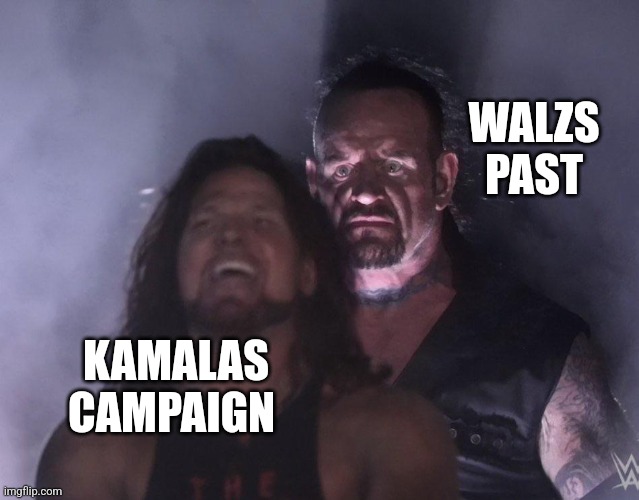 undertaker | WALZS PAST; KAMALAS CAMPAIGN | image tagged in undertaker,funny memes | made w/ Imgflip meme maker