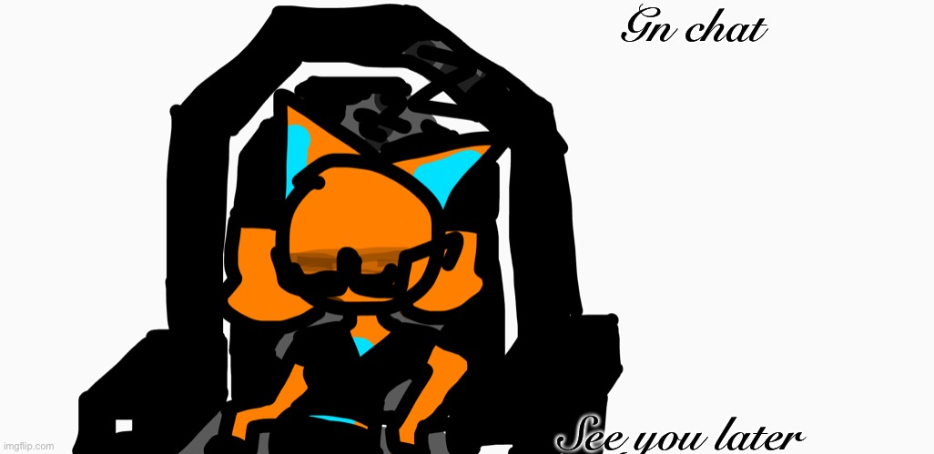 Sleepy aria | Gn chat; See you later | image tagged in sleepy aria | made w/ Imgflip meme maker