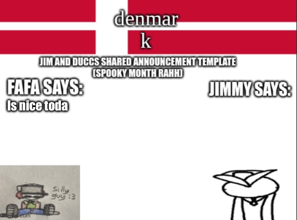 y | Is nice toda | image tagged in jim and duccs collabed announcement template rahhhhhhhhh | made w/ Imgflip meme maker