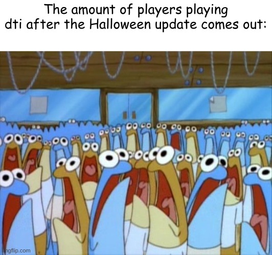 dti is overrated fr | The amount of players playing dti after the Halloween update comes out: | image tagged in but it is too crowded | made w/ Imgflip meme maker