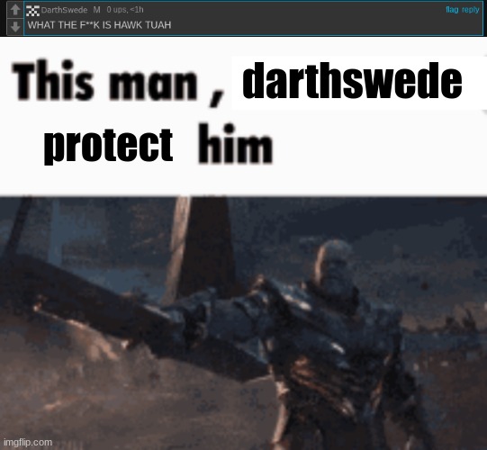 darthswede; protect | image tagged in this man _____ him | made w/ Imgflip meme maker